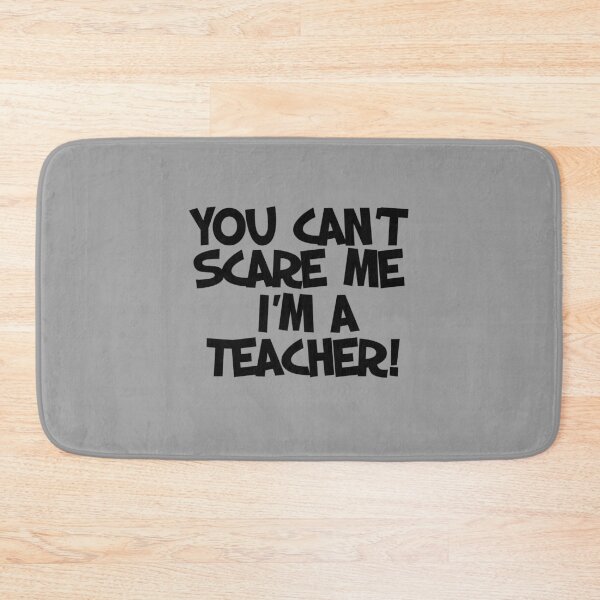Item preview, You can't scare me I'm a teacher designed and sold by FrictionMaxxing.