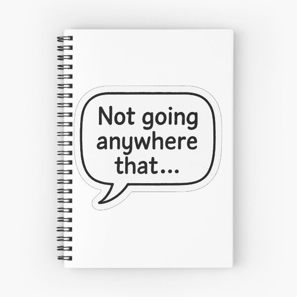 Item preview, “Not going anywhere that!” designed and sold by DrDoke.