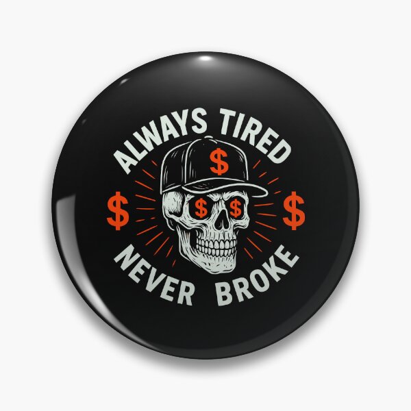 Item preview, Always Tired Never Broke Skull (On Back) Hustle  designed and sold by clothesy7.