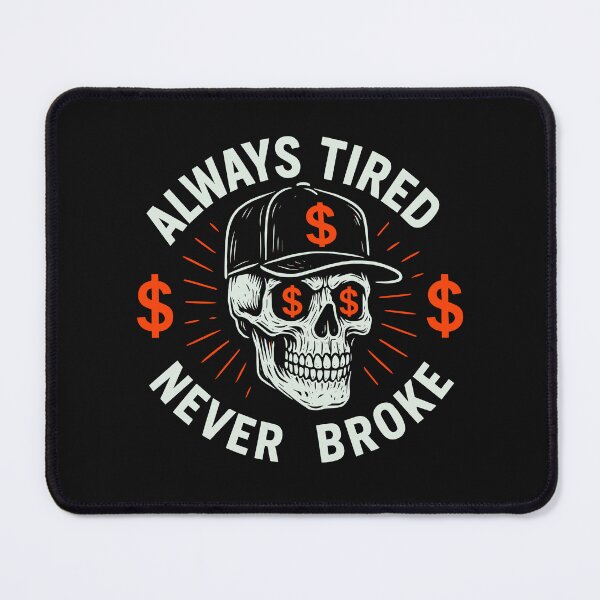 Item preview, Always Tired Never Broke Skull (On Back) Hustle designed and sold by clothesy7.