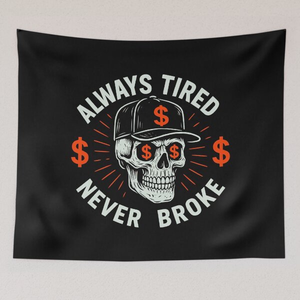 Item preview, Always Tired Never Broke Skull (On Back) Hustle  designed and sold by clothesy7.