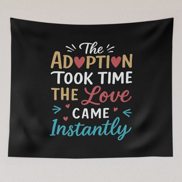 Item preview, Adoption Love Quote The Adoption Took Time Pet Adoption designed and sold by tmerchtrends.