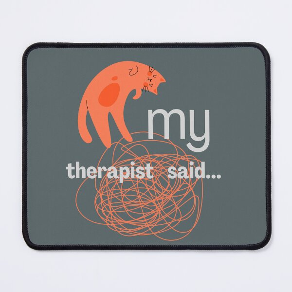 Item preview, My therapist said designed and sold by Greshka.
