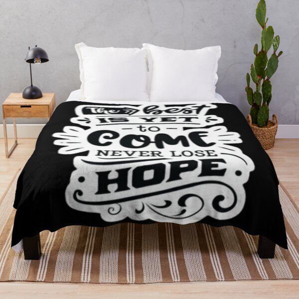 Item preview, The Best Is Yet to Come – Never Lose Hope designed and sold by Harshal-Studio.