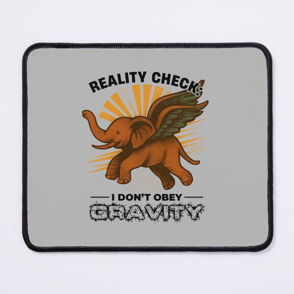Item preview, Reality Check: I Don’t Obey Gravity - Flying Elephant Funny Sarcastic | Fantasy Humor designed and sold by Cree8if.