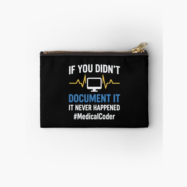 Item preview, If You Didn't Document It, It Never Happened Medical Coder designed and sold by tmerchtrends.