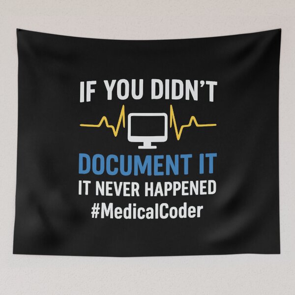 Item preview, If You Didn't Document It, It Never Happened Medical Coder designed and sold by tmerchtrends.