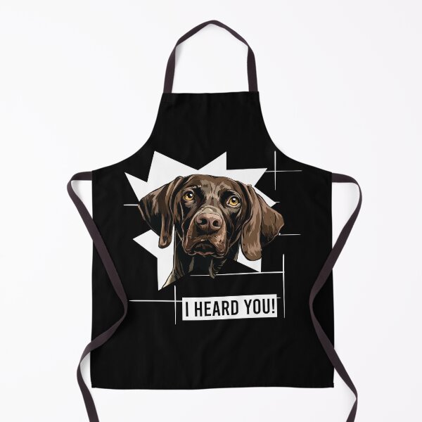 Item preview, German Shorthaired Pointer Dog Humor I Heard You designed and sold by whyitsme.
