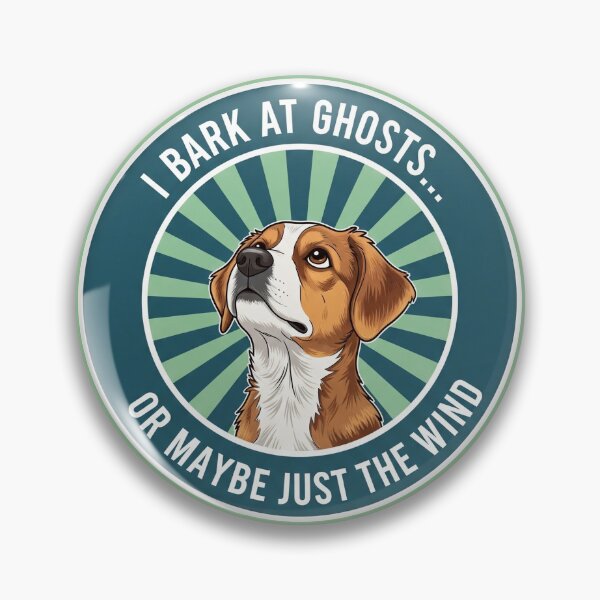 Item preview, I Bark At Ghosts Or Maybe Just The Wind Funny Dog designed and sold by Owcomm.