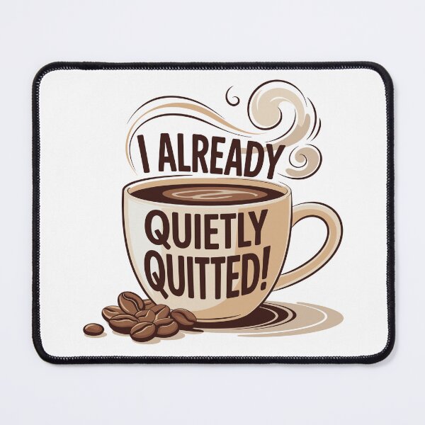 Item preview, I Already Quietly Quitted! Funny Coffee Cup designed and sold by JPees.