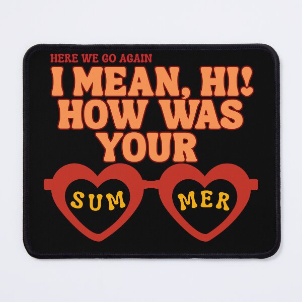 Item preview, Here We Go Again I Mean HI How Was Your Summer designed and sold by ViViTulip.