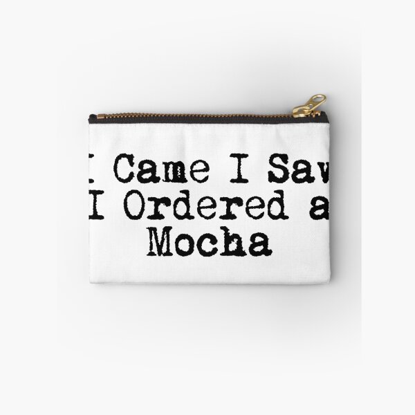 Item preview, I Came. I Saw. I Ordered a Mocha. designed and sold by Ninjacatoff.