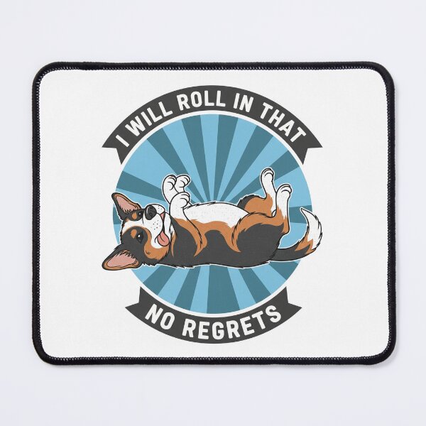 Item preview, I Will Roll In That No Regrets Funny Dog designed and sold by Owcomm.