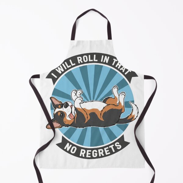 Item preview, I Will Roll In That No Regrets Funny Dog designed and sold by Owcomm.
