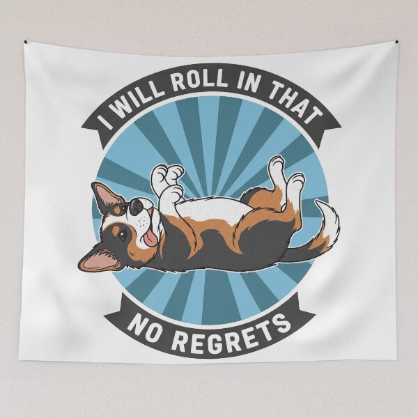 Item preview, I Will Roll In That No Regrets Funny Dog designed and sold by Owcomm.