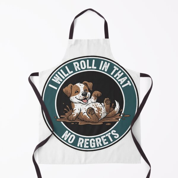 Item preview, I Will Roll In That No Regrets Muddy Dog designed and sold by Owcomm.