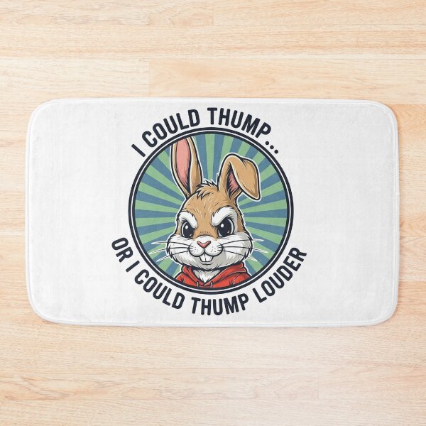 Item preview, I Could Thump Or I Could Thump Louder Funny Rabbit designed and sold by Owcomm.