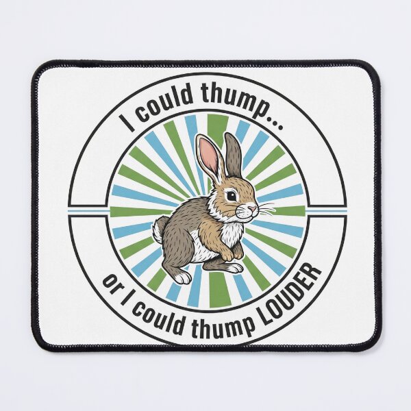 Item preview, I Could Thump Or I Could Thump Louder Cute Rabbit designed and sold by Owcomm.