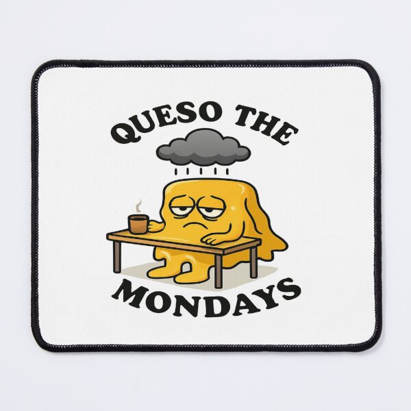 Item preview, Queso the Mondays designed and sold by YourFavBuddy.