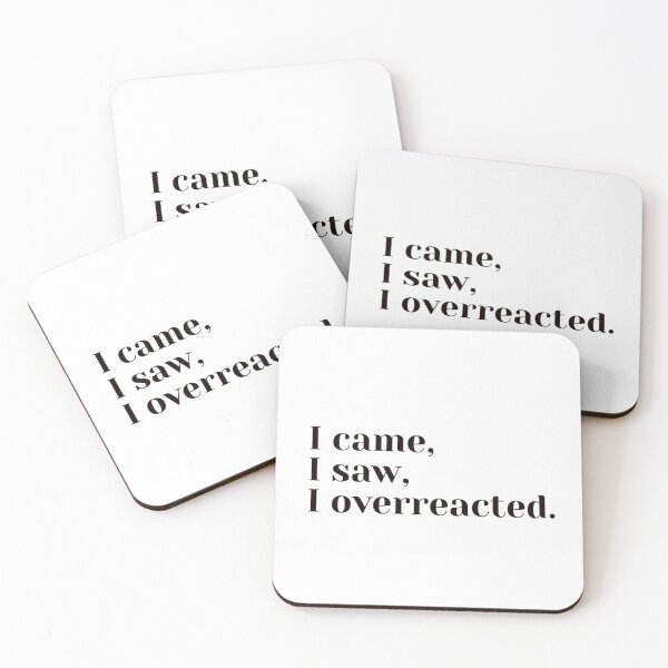 Item preview, I came, I saw, I overreacted  designed and sold by HadleyCruz.