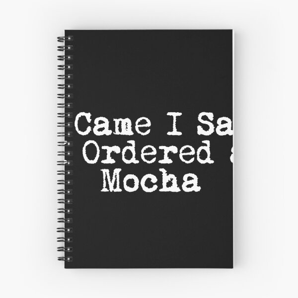 Item preview, I Came. I Saw. I Ordered a Mocha. designed and sold by Ninjacatoff.