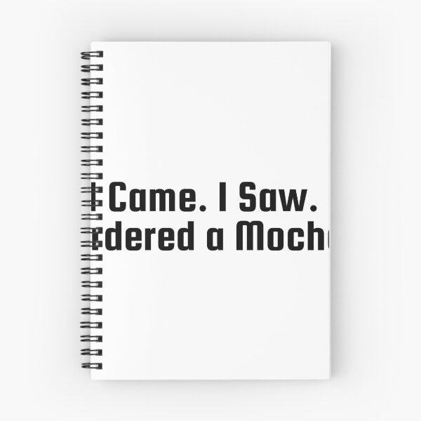 Item preview, I Came. I Saw. I Ordered a Mocha. designed and sold by Ninjacatoff.