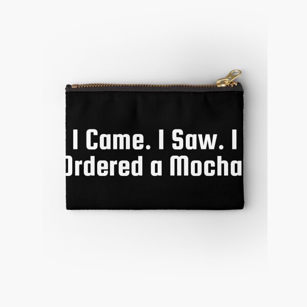 Item preview, I Came. I Saw. I Ordered a Mocha. designed and sold by Ninjacatoff.