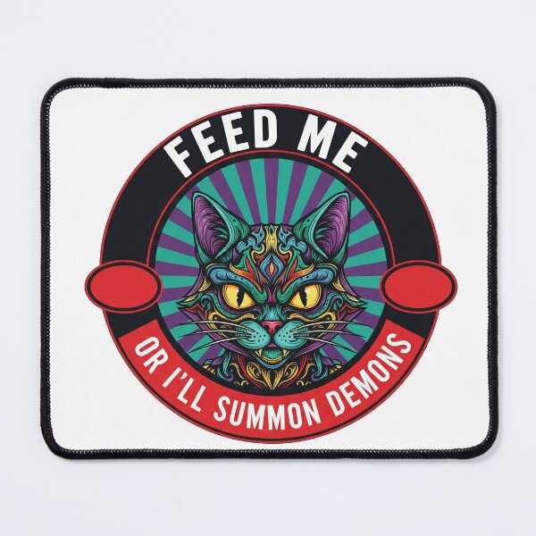 Item preview, Feed Me Or I'll Summon Demons Cat designed and sold by Owcomm.