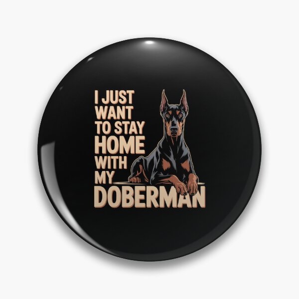 Artikelvorschau, Ich möchte einfach nur mit meinem Dobermann zu Hause bleiben entworfen und verkauft von theartfulaspie.