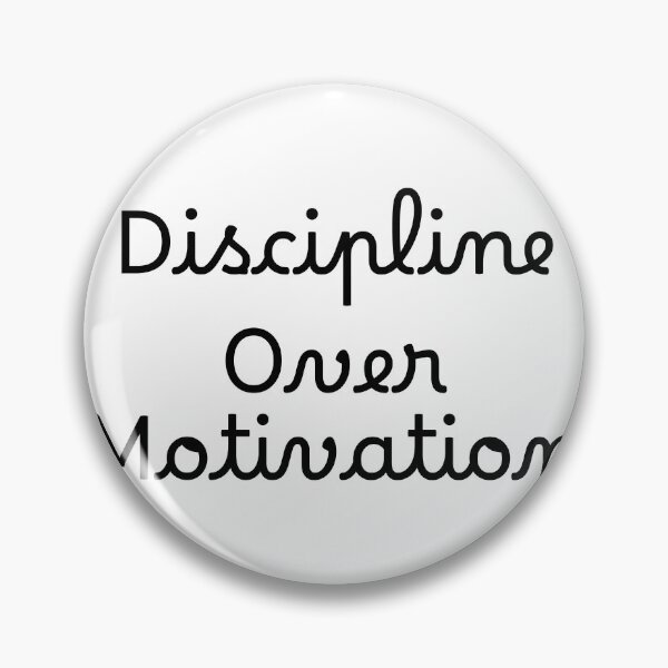 Item preview, Discipline Over Motivation designed and sold by Ninjacatoff.