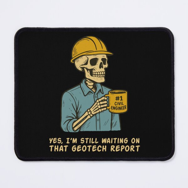 Item preview, Still Waiting on That Geotech Report designed and sold by Dago345.