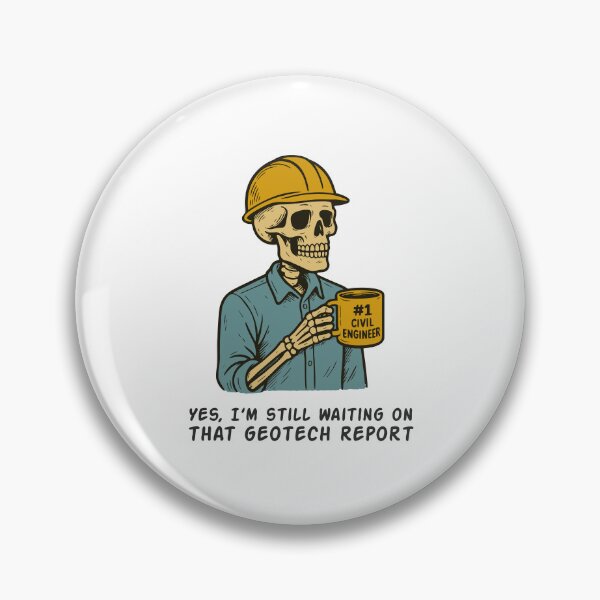 Item preview, Still Waiting on That Geotech Report designed and sold by Dago345.