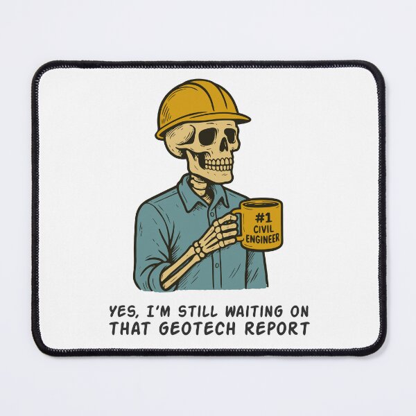 Item preview, Still Waiting on That Geotech Report designed and sold by Dago345.