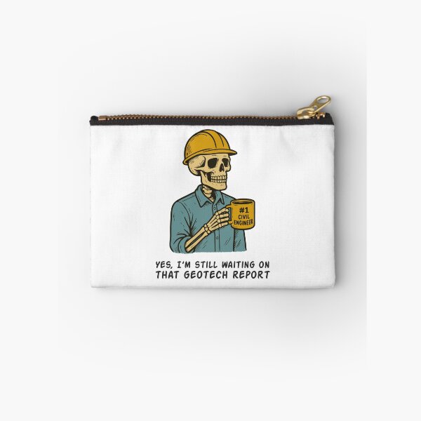 Item preview, Still Waiting on That Geotech Report designed and sold by Dago345.