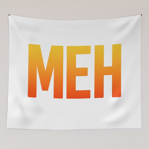 Item preview, Meh in Hot Orange Bold  designed and sold by Memes N Lore .