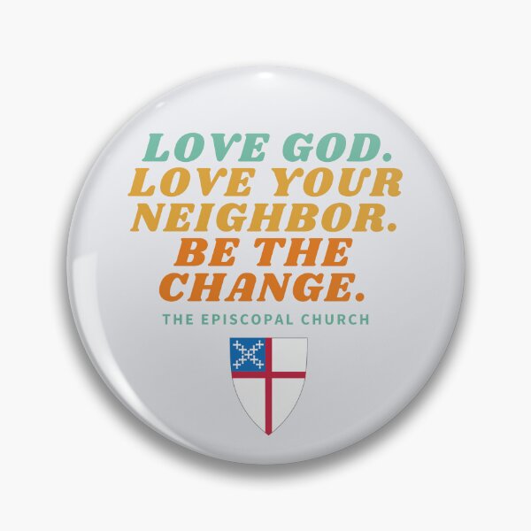 Aperçu de l'œuvre Love God. Love Your Neighbor. Be the Change. - The Episcopal Church créée et vendue par Canterbury Episcopal Campus Ministry at Texas Tech University .