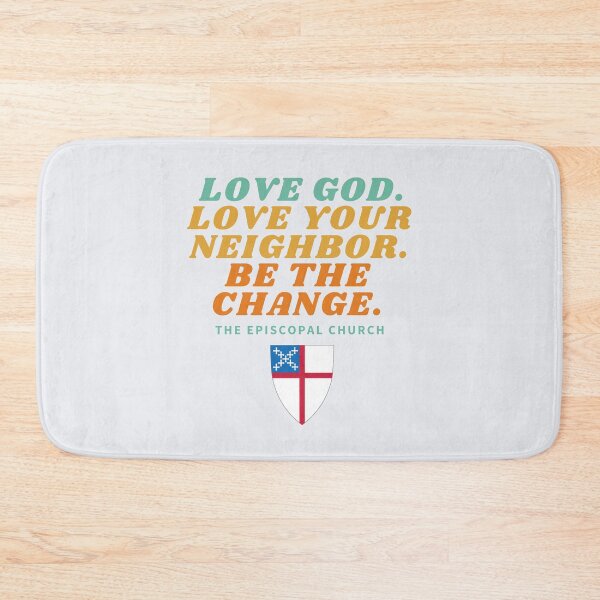 Item preview, Love God. Love Your Neighbor. Be the Change. - The Episcopal Church designed and sold by Canterbury Episcopal Campus Ministry at Texas Tech University .