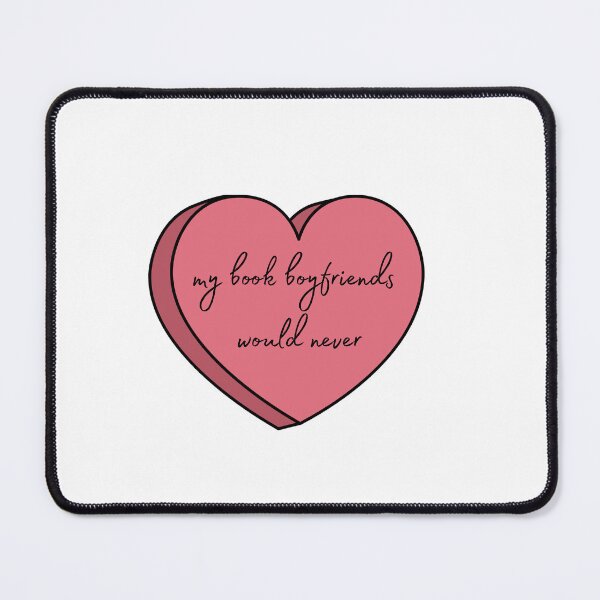 Item preview, my book boyfriends would never bookish  designed and sold by clarouve .