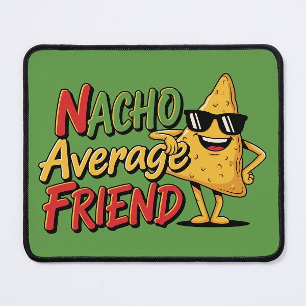 Item preview, Nacho Average Friend designed and sold by Amir Faysal.