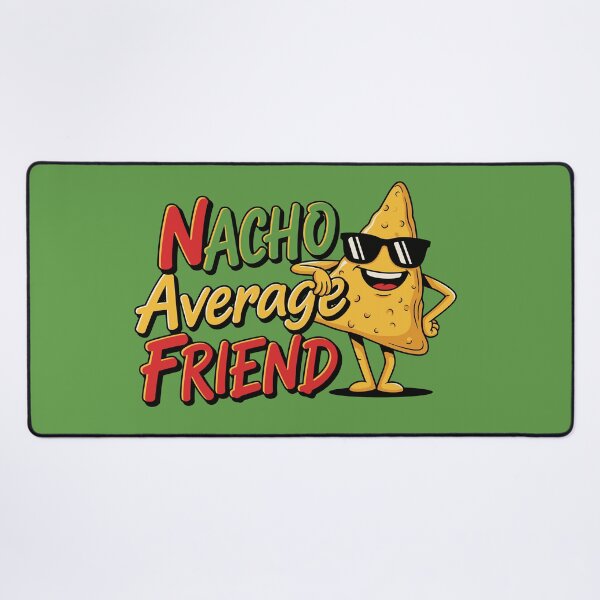 Item preview, Nacho Average Friend designed and sold by Amir Faysal.