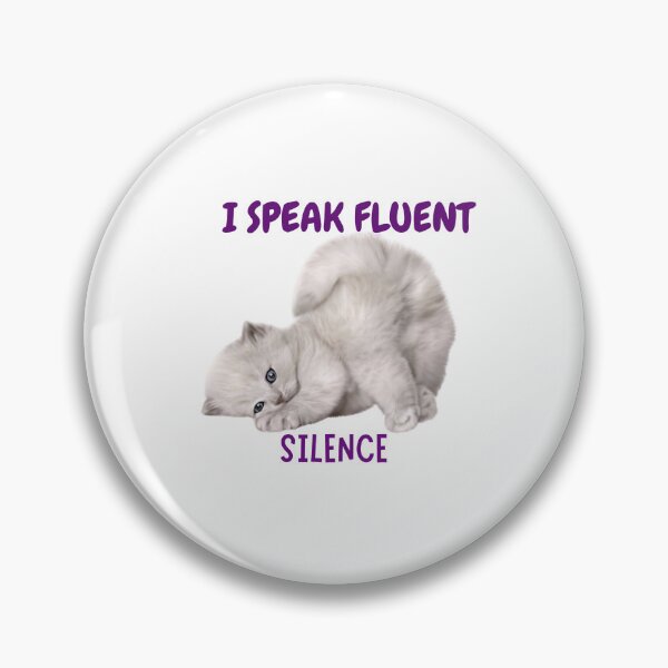 Item preview, I SPEAK FLUENT SILENCE  designed and sold by Judithjoe89.