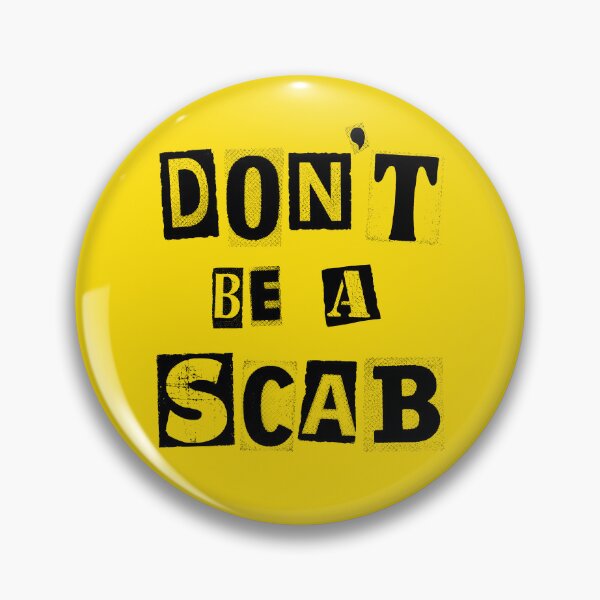 Item preview, Don't Be A Scab designed and sold by Eat the Rich.
