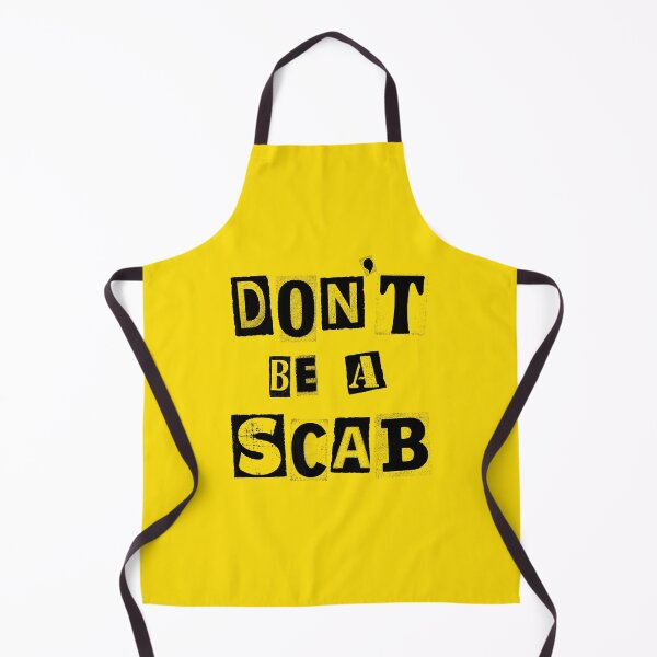 Item preview, Don't Be A Scab designed and sold by Eat the Rich.