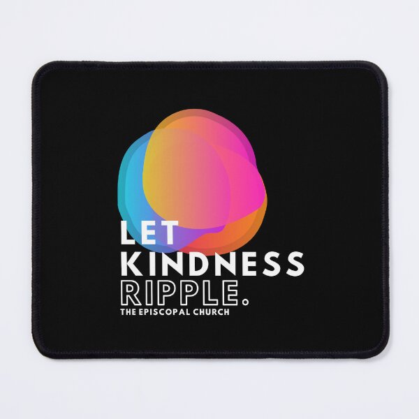 Item preview, Let Kindness Ripple - The Episcopal Church designed and sold by Canterbury Episcopal Campus Ministry at Texas Tech University .
