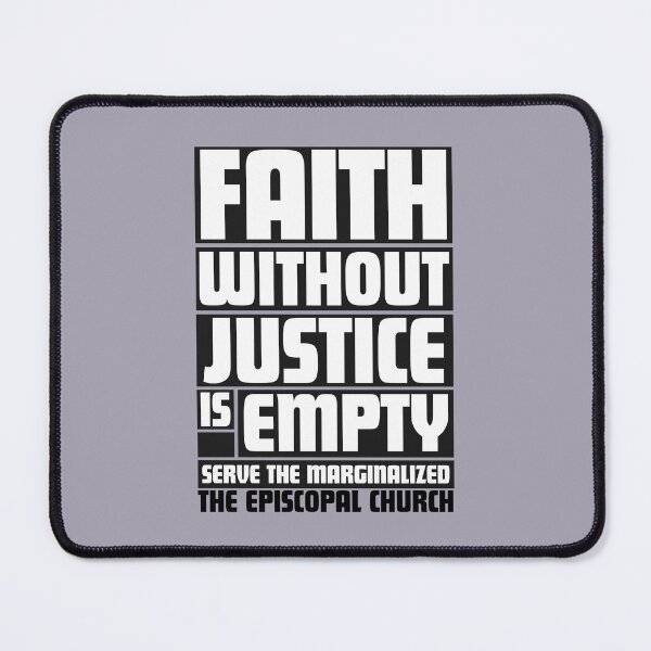 Item preview, Faith without Justice is Empty.  Serve the Marginalized.  - The Episcopal Church designed and sold by Canterbury Episcopal Campus Ministry at Texas Tech University .