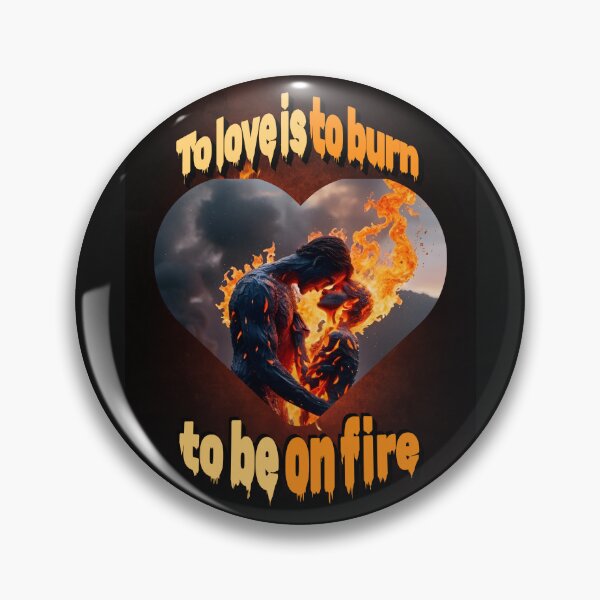 Item preview, To Love Is to Burn, to be on fire – Passionate Love Quote Fire Typography Design designed and sold by ArtsyExplorer.