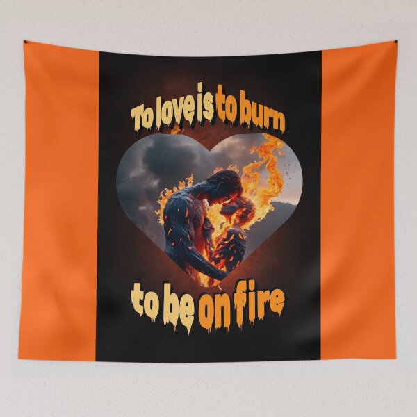 Item preview, To Love Is to Burn, to be on fire – Passionate Love Quote Fire Typography Design designed and sold by ArtsyExplorer.
