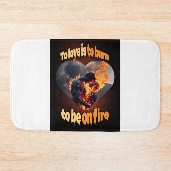 Item preview, To Love Is to Burn, to be on fire – Passionate Love Quote Fire Typography Design designed and sold by ArtsyExplorer.