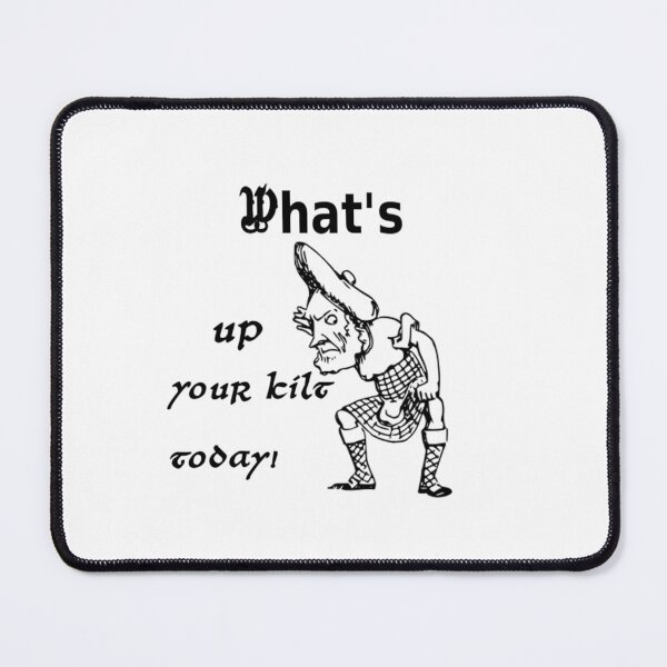 Item preview, What’s Up Your Kilt? • Funny Scottish Humor Design designed and sold by fairmaiden7.
