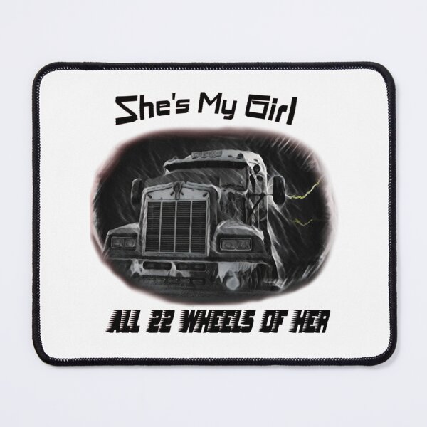 Item preview, She’s My Girl • 22 Wheels of Trucker Love designed and sold by fairmaiden7.